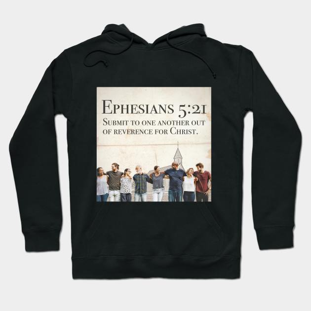 Ephesians 5:21 Hoodie by Bible Verses by Deb